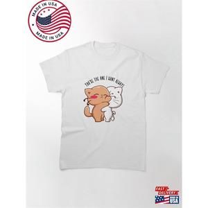Youre The One I Want Always Pibubear Classic T-Shirt Unisex